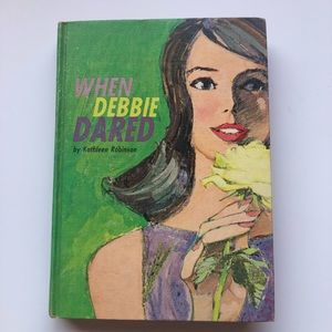 When Debbie Dared Kathleen Robinson 1963 Vintage Hardcover Whitman Publishing